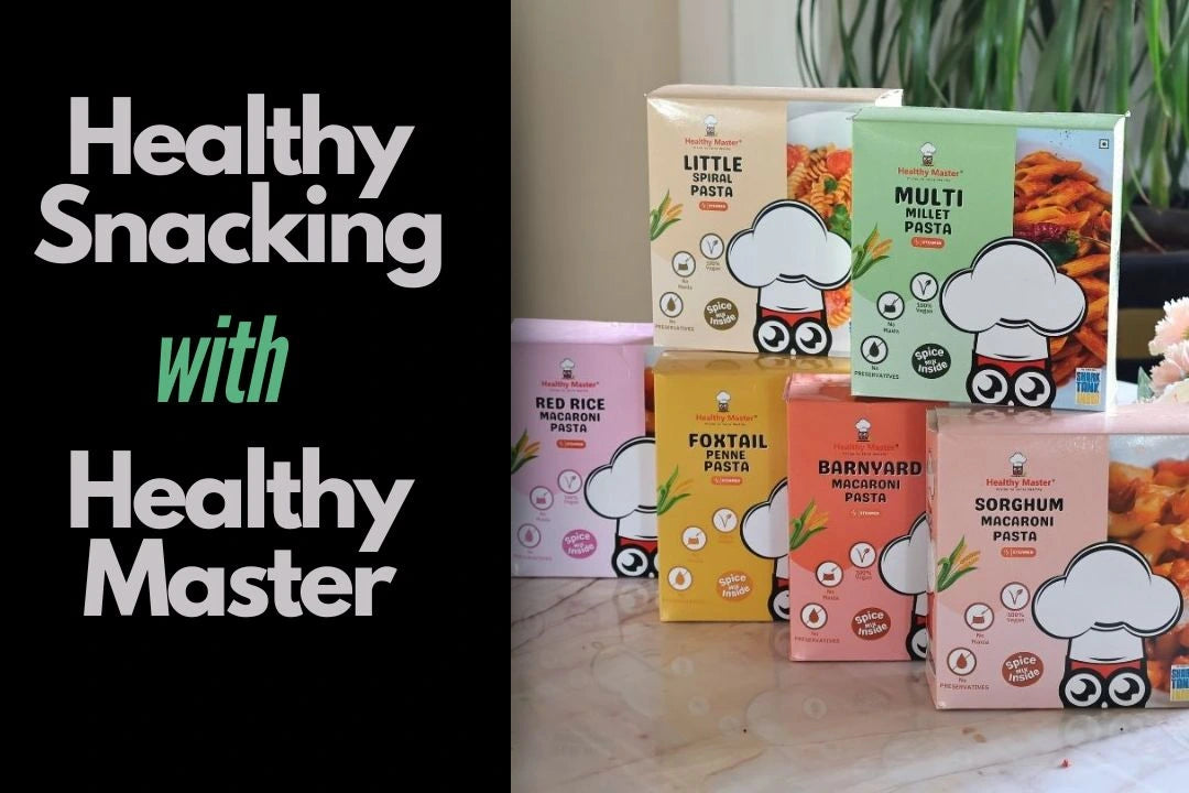 Healthy Snacking Starts with Healthy Master